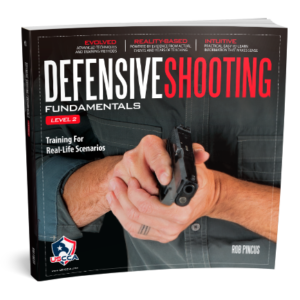 Defensive Shooting Fundamentals: Level 2 - Training for Real Life Scenarios (textbook only)